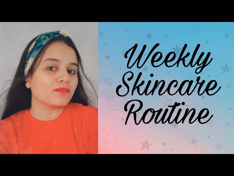 weekly skin care routine | Hashtag beauty