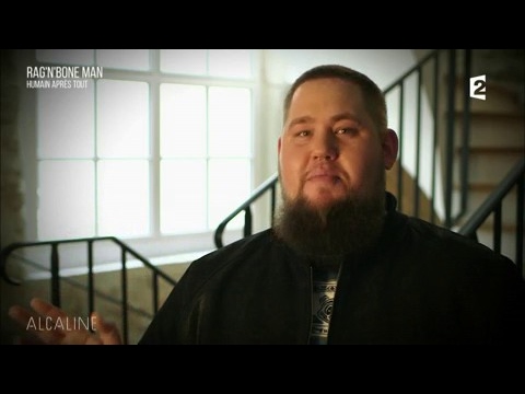 Alcaline, Le Sujet du 2/03 - Rag'n'Bone Man