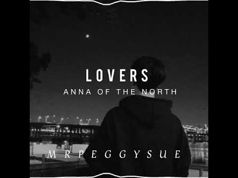 lovers - anna of the north edit audio