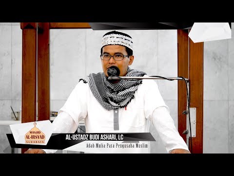 Ustadz Budi Ashari, Lc - Adab Mulia Para Pengusaha Muslim
