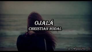Christian Nodal - Ojalá (Letra)