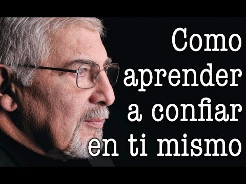 Jorge Bucay - Como aprender a confiar en ti mismo y SER MAS SABIO