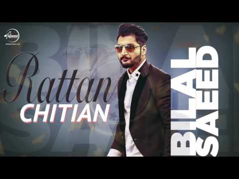 Rattan Chitian ( Full Audio Song ) | Bilal Saeed | Latest Punjabi Song 2016 | Speed Records