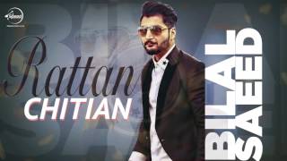 Rattan Chitian ( Full Audio Song )  Bilal Saeed  L