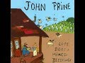 Humidity Built The Snowman~John Prine