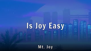 Mt. Joy - Is Joy Easy (Lyrics)