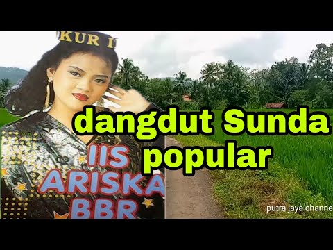 LAGU DANGDUT SUNDA IIS ARISKA BBR LAGU LAWAS PALING ENAK DI DENGAR
