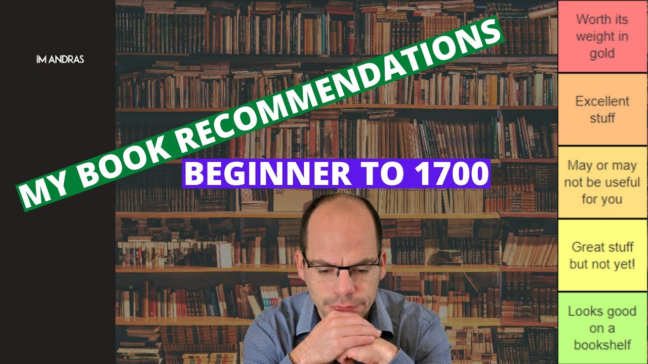 Watch video My Ultimate Book Recommendations | Beginner to 1700 | Tiermaker edition Now My Ultimate Book Recommendations | Beginner to 1700 | Tiermaker edition