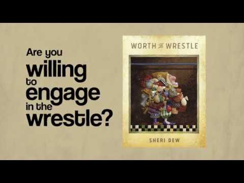 Questions Asked in Faith are Good - "Worth the Wrestle" by Sheri Dew