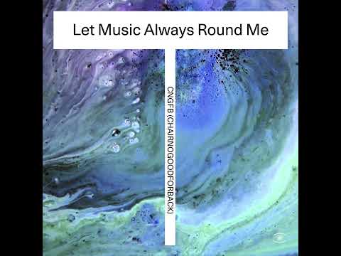 CHAIRNOGOODFORBACK - Let Music Always Round Me (Full EP) - s0658