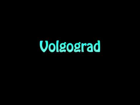 Learn How To Pronounce Volgograd