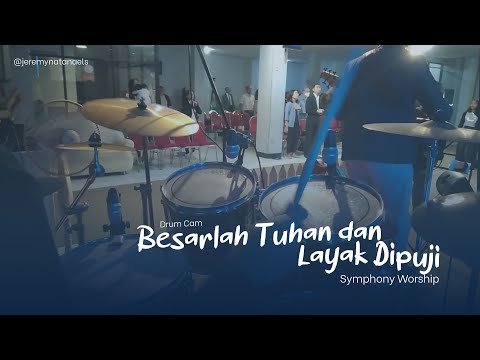 Besarlah Tuhan dan Layak Dipuji - Jeremy Natanael | Drum Cam