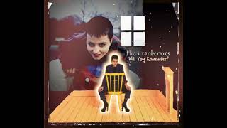 The Cranberries(Dolores O&#39;Riordan)-Will You Remember?