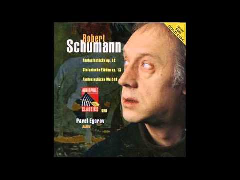 Pavel Egorov Phantasiestücke op.12 Schumann