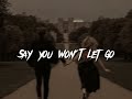 Say You Won T Let Go By James Arthur Sped Up With Lyrics