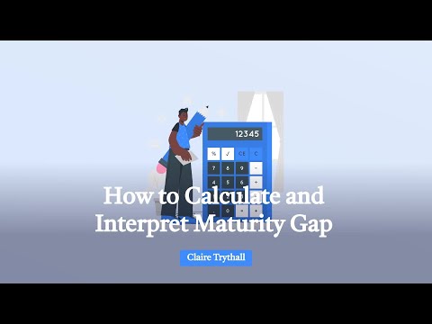 How to Calculate and Interpret Maturity Gap