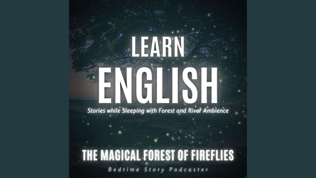 Learn English Stories While Sleeping with Forest and River Ambience: The Magical Forest of...