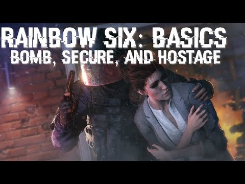 Rainbow Six: Basics | Bomb, Secure, and Hostage