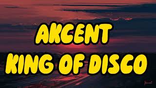 AKCENT-KING OF DISCO (LYRICS)