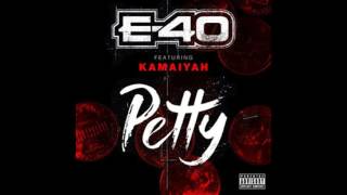 E-40 - Petty Feat. Kamaiyah [New Song]