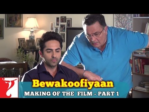 Making Of The Film | Bewakoofiyaan | Part 1 | Ayushmann Khurrana | Sonam Kapoor | Rishi Kapoor