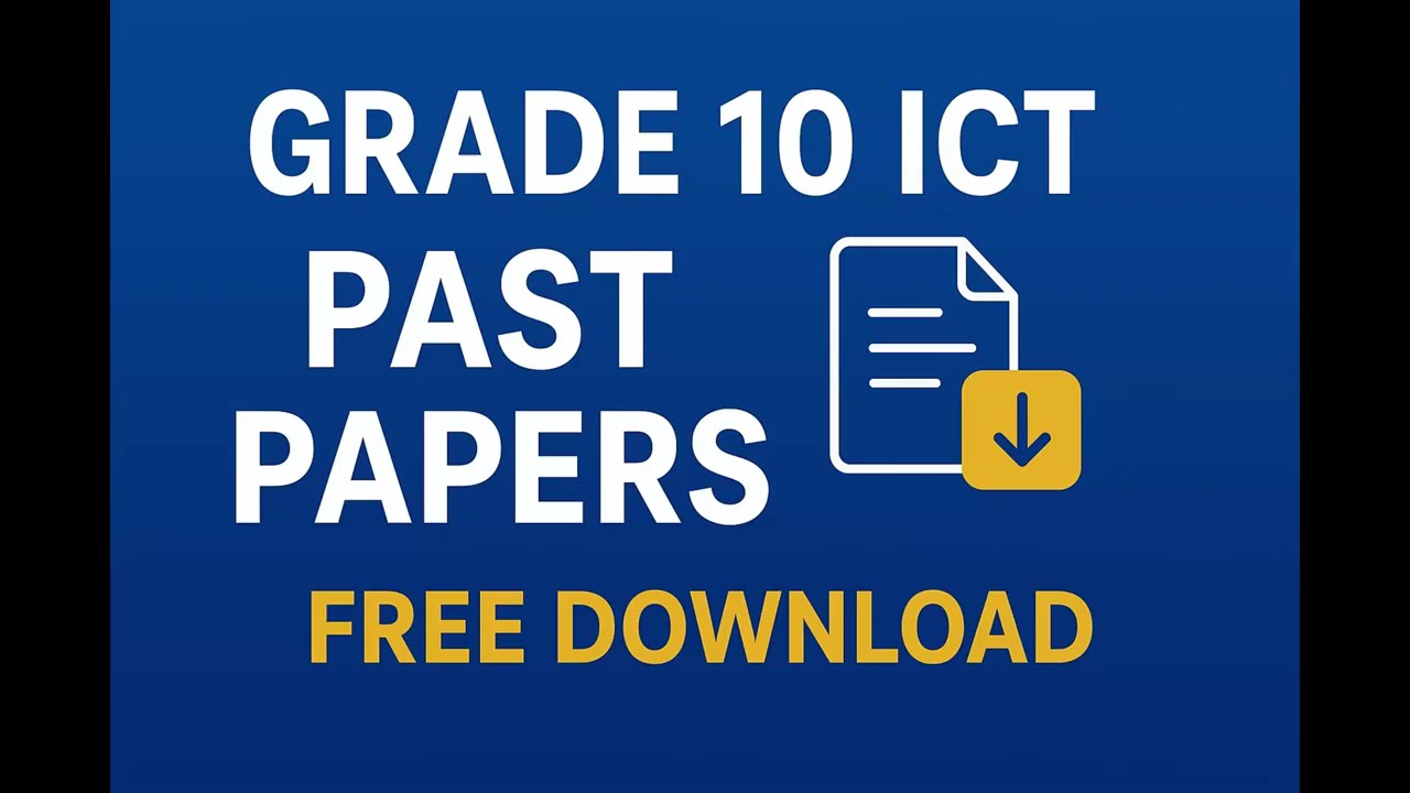 Grade 10 ICT Past Papers – Free Download for Exam Preparation