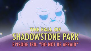 The Fall of Shadowstone Park (Episode 10)