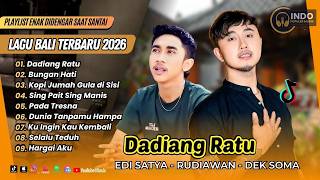 Download lagu DADIANG RATU - Edi Satya  | BUNGAN HATI - Rudiawan | KOPI JUMAH GULA DISISI || LAGU BALI VIRAL mp3