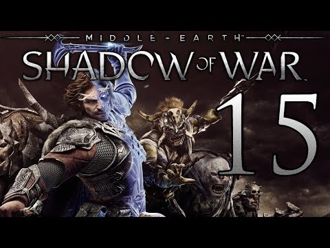 Middle-Earth: Shadow of War playthrough pt15 - Taking Out the Bodyguards