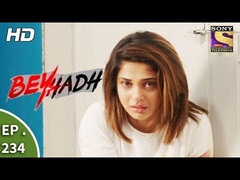 Beyhadh - बेहद - Ep 234 - 1st September, 2017