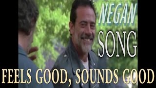 Negan - Feels Good, Sounds Good