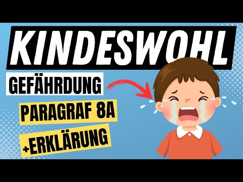 KINDESWOHLGEFÄHRDUNG einfach erklärt - Gefährdung des Kindeswohls nach PARAGRAF 8a | ERZIEHERKANAL