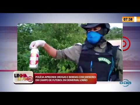 LINHA DE FOGO 21 03 2020 POLíCIA APREENDE DROGAS E BEBIDAS COM MENORES EM CAMPO DE FUTEBOL