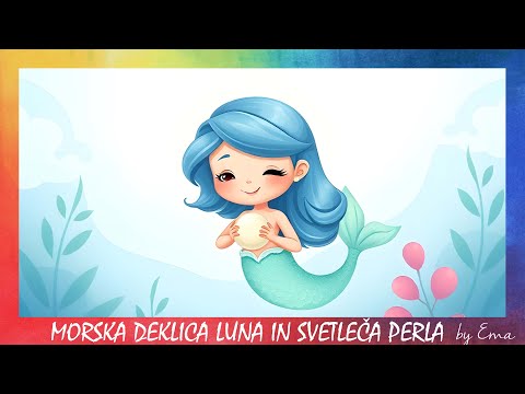 PRAVLJICA ZA OTROKE🧜‍♀️🌊🧜‍♀️ Morska deklica Luna in svetleča perla