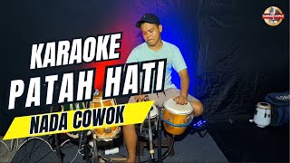 Download lagu PATAH HATI KARAOKE NADA COWOK PRIA VERSI KOPLO mp3