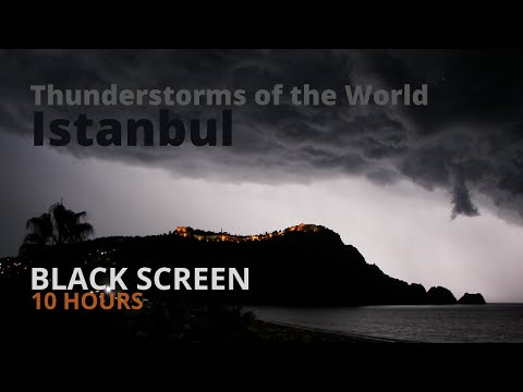 Thunderstorm Sounds of the World Istanbul_001 Black Screen 10 Hours