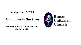 June 2, 2024: Humanism in Our Lives with Rev. Meg Roberts, John Hagen, and Marilyn Medén