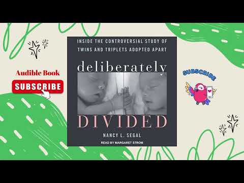 Deliberately Divided Inside the Controversial Study of Twins and Triplets Adopted Apart