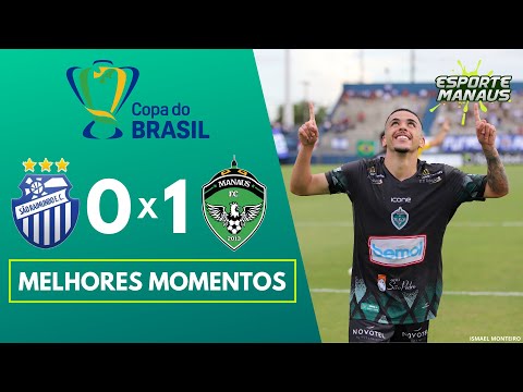 SÃO RAIMUNDO 0 X 1 MANAUS | MELHORES MOMENTOS | 1ª FASE DA COPA DO BRASIL