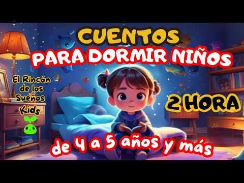 CUENTOS PARA DORMIR NIÑOS DE 4 A 5 AÑOS| Recopilación el  rincón de los sueños Kids
