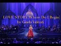 Love Story (Where Do I Begin) by Giada Valenti