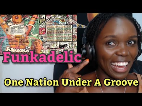 African Girl Reacts To Funkadelic - One Nation Under A Groove
