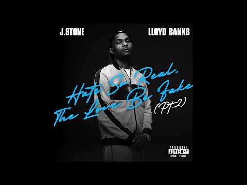 J. Stone & Lloyd Banks - Hate So Real, The Love Be Fake Pt. 2