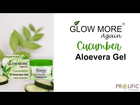 Glow More Again Cucumber Aloe Vera Gel