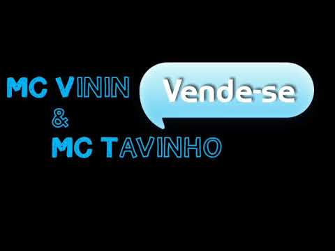 MC's Vinin & Tavinho - Vende-se (DJ Mi)