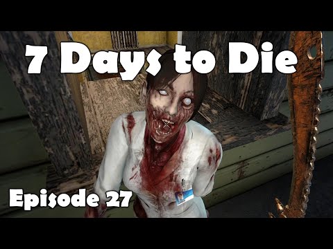 7 Days to Die - Alpha 20.3 - Episode 27