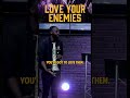 Love Your Enemies Enemies Love Sermon