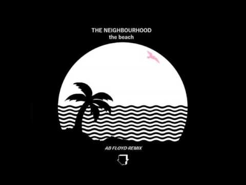 The Neighbourhood - The Beach (Ab Floyd Remix)