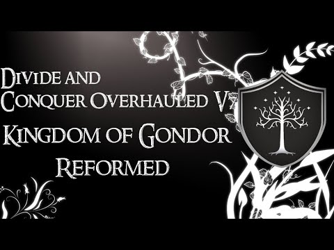 Divide and Conquer Overhauled V7: Thalios Bridge - Kingdom of Gondor faction overview