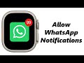 How To Allow WhatsApp Notifications On Apple Watch 8 / Ultra / 7 / 6 / 5